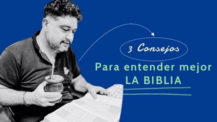 3 CONSEJOS PARA ENTENDER MEJOR LA BIBLIA